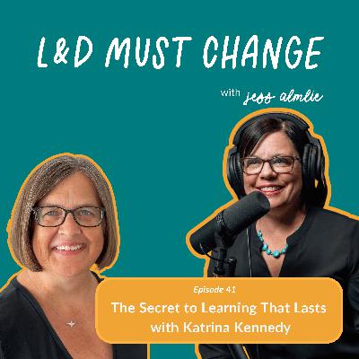 41. The Secret to Learning That Lasts with Katrina Kennedy