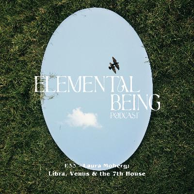 E33 - Balance, Standing in Paradox & the Art of Relationship: Exploring Libra, Venus & the 7th House