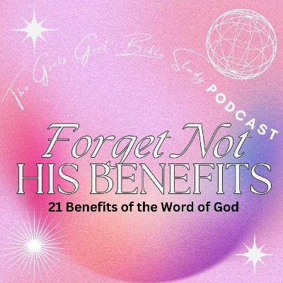 E1: Forget Not His Benefits