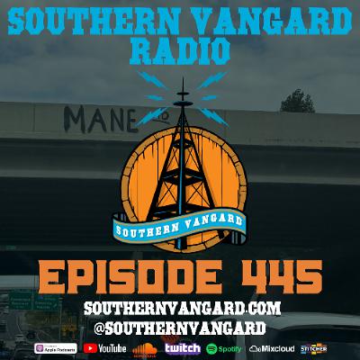 Episode 445 - Southern Vangard Radio