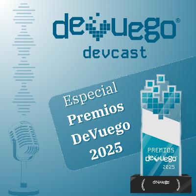 DeVCast Especial - Premios DeVuego 2025
