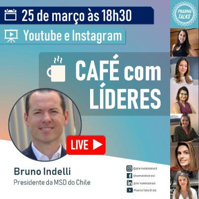 Live "Café com Líderes" com Bruno Indelli Live "Café com Líderes" com Bruno Indelli