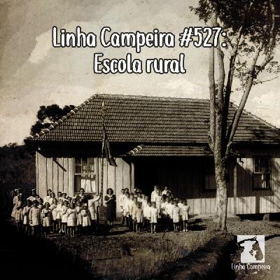 Episódio #527 - Escola rural