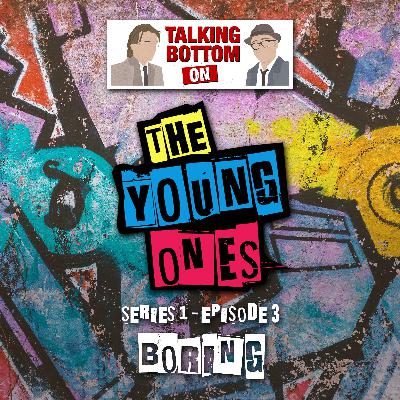 The Young Ones S1 E3: Boring The Young Ones S1 E3: Boring