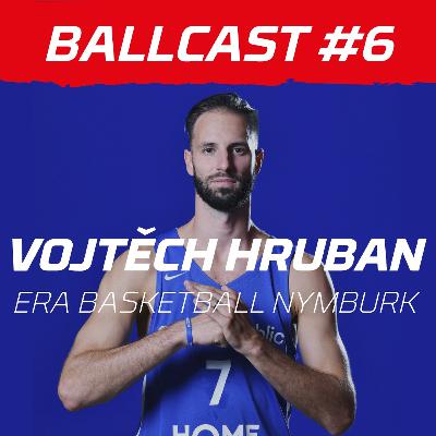#6 BALLCAST - VOJTĚCH HRUBAN - ERA BASKETBALL NYMBURK #6 BALLCAST - VOJTĚCH HRUBAN - ERA BASKETBALL NYMBURK