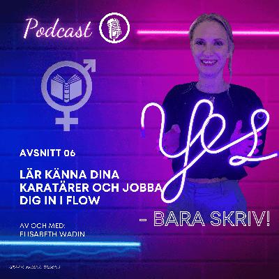 Lär känna dina karaktärer och jobba dig in i flow