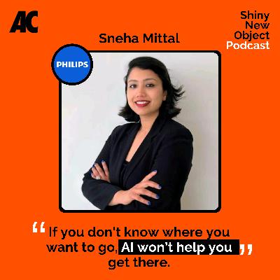 How to stop AI from sucking the soul out of your content - with Philips' Sneha Mittal