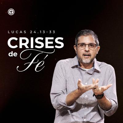 Lucas 24:13-33 | Crises de fé Lucas 24:13-33 | Crises de fé