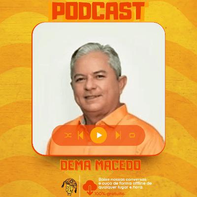 Dema Macedo: A Prática da Gestão Pública e o Verde da Cidade | Cast Arretado EP #476