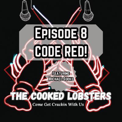CODE RED! The Cooked Lobsters Episode 8