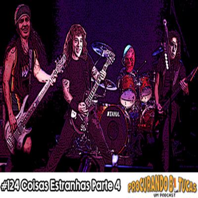 PB-Um Podcast #124 Coisas Estranhas Parte 4