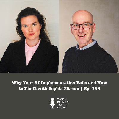 Why Your AI Implementation Fails and How to Fix It with Sophia Zitman | Ep. 136 Why Your AI Implementation Fails and How to Fix It with Sophia Zitman | Ep. 136