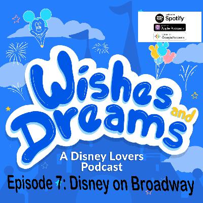 Episode 7: Disney on Broadway!