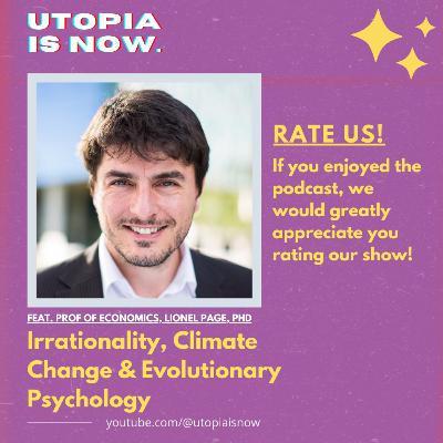 Irrationality, Climate Change & Evolutionary Psychology | Prof. Lionel Page,PhD