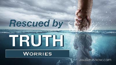 Rescued by Truth: Week 47
