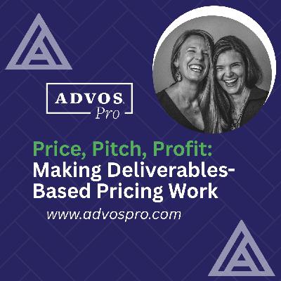 Price, Pitch, Profit: Making Deliverables-Based Pricing Work
