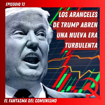 Los aranceles de Trump abren una nueva era turbulenta