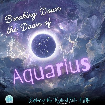 Breaking Down the Dawn of Aquarius Breaking Down the Dawn of Aquarius