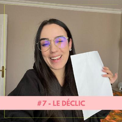 #7 - Le déclic