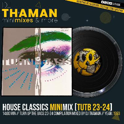 House Classics MiniMix [TUTB 23 & 24] - Dj ThaMan