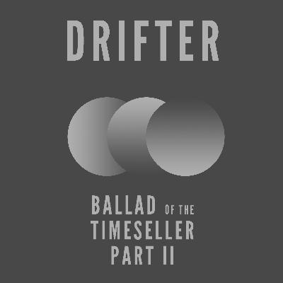 Ballad of the Time Seller, Part II Ballad of the Time Seller, Part II