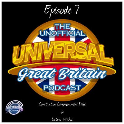 UUGBP #7 - Construction Commencement Date & Listener Wishes UUGBP #7 - Construction Commencement Date & Listener Wishes