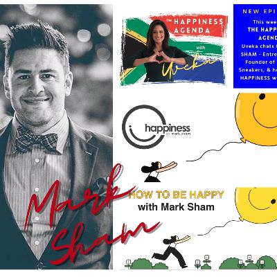 The Happiness Agenda - Episode 17: Mark Sham - Suiting up now includes Sneakers
