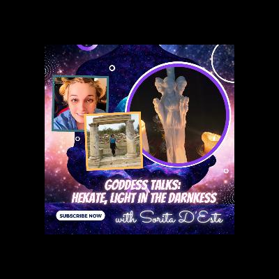 Goddess Talks: Hekate, Light in the Darkness with Sorita D'Este