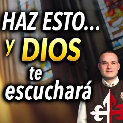 Así DEBES Rezar para ser Atendido por Dios!! - Podcast Salve María 231