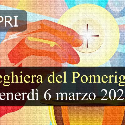 Preghiera del Pomeriggio VENERDI 6 MARZO 2026 ❤️  Vespri - Venerdì II Settimana di Quaresima