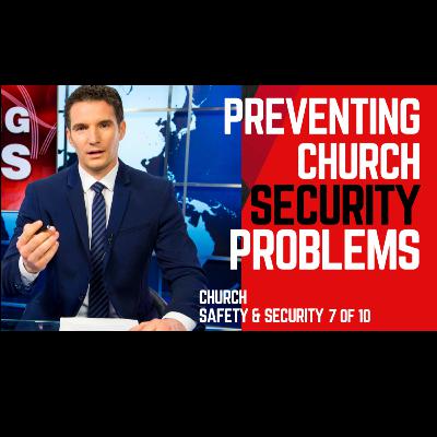 Security and Safety-Preventing Problems is Best- 7 of 10 An Once of Prevention Applies in the Church Security and Safety-Preventing Problems is Best- 7 of 10 An Once of Prevention Applies in the Church