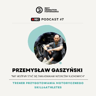 Performance Coaching Talks #7 Przemysław Gaszyński - "Nie możemy stać się zakładnikami wzorców ruchowych"