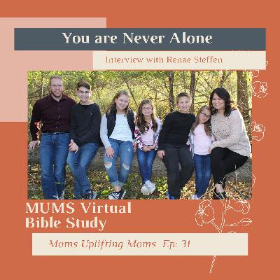 Ep 31: You Are Never Alone - with Renae Steffen Ep 31: You Are Never Alone - with Renae Steffen