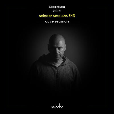 Selador Sessions 343 | Dave Seaman's Radio Therapy