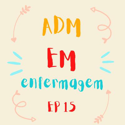 ADM em enfermagem #0015 - Liderança e supervisão