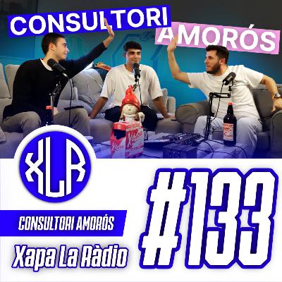 CONSULTORI AMORÓS | Xapa La Ràdio #133