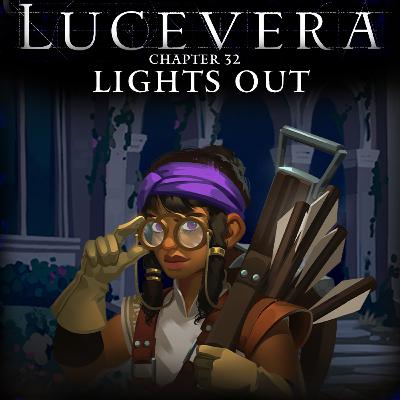 LUCEVERA Chapter 32: "Lights Out" - Renaissance Fantasy Tabletop RPG Campaign