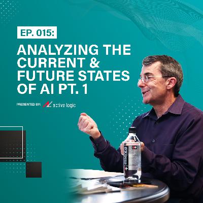 Ep. 015: Analyzing AI for the Enterprise — Current & Future States Pt. 1 | w/ Special Guest John Keddy of Lazarus AI