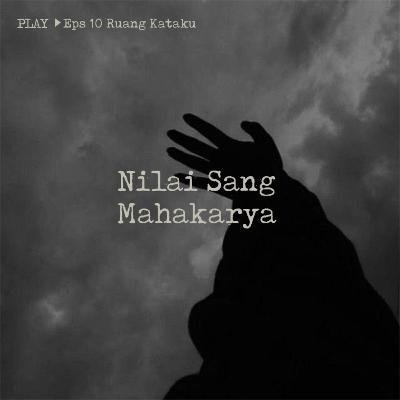 10| Nilai sang Mahakarya 10| Nilai sang Mahakarya