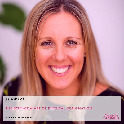 The Science & Art Of Physical Examination With Katie Barron
