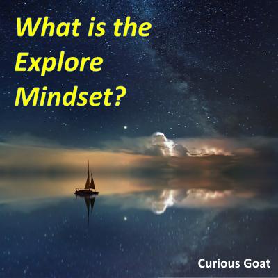 Episode 7: What is the Explore Mindset?