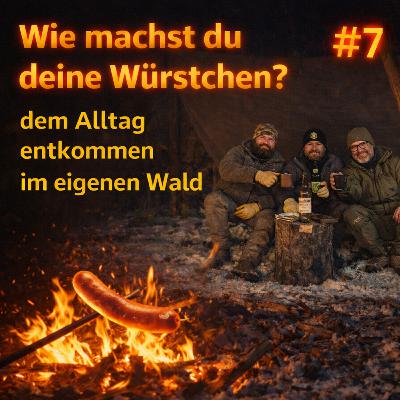 Folge #7 mit Marek und Mauro über Bushcraft und wie man am besten den Alltag entfliehen kann