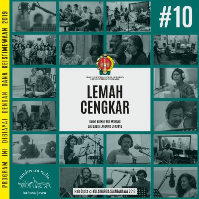 #10. “LEMAH CENGKAR” lakon karya FRED WIBOWO