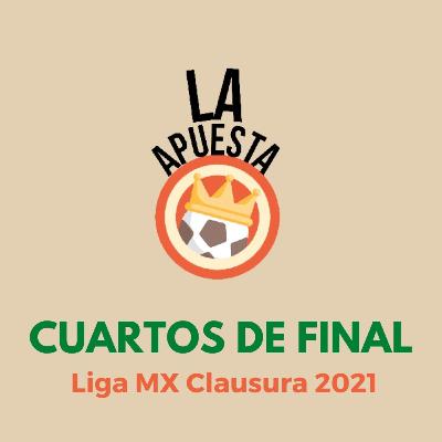 La Apuesta Cuartos de Final Clausura 2021 Liga Mx