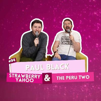 #94 - Paul Black - Strawberry Yazoo & The Peru Two #94 - Paul Black - Strawberry Yazoo & The Peru Two