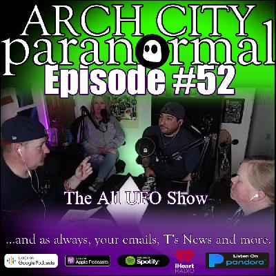 #52 - The All UFO Show (...and other ish.) #52 - The All UFO Show (...and other ish.)