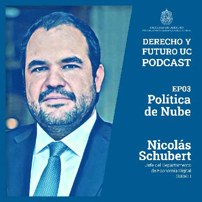 EP03: Política de Nube con Nicolás Schubert