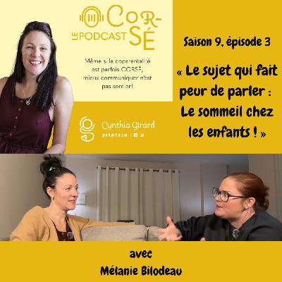 Le sujet qui fait peur de parler : Le sommeil chez les enfants ! Avec Mélanie Bilodeau | S9-É3