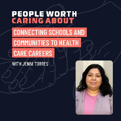 Connecting Schools and Communities to Health Care Careers with Jenni Torres of Nebraska Health Care Association