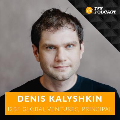 A Career in VC and Space Tech with Denis Kalyshkin, Principal at I2BF Global Ventures | E441